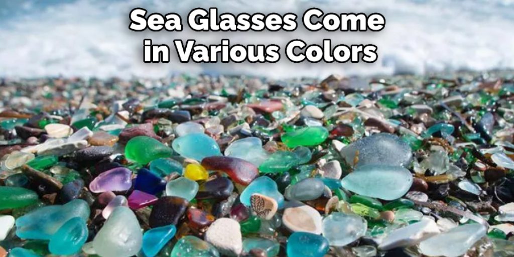 Sea Glasses Come in Various Colors