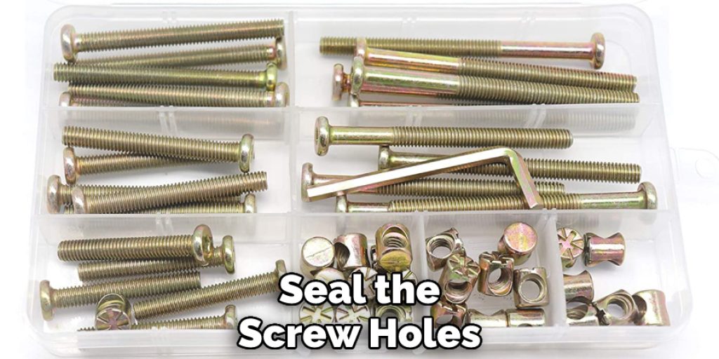 Seal the Screw Holes