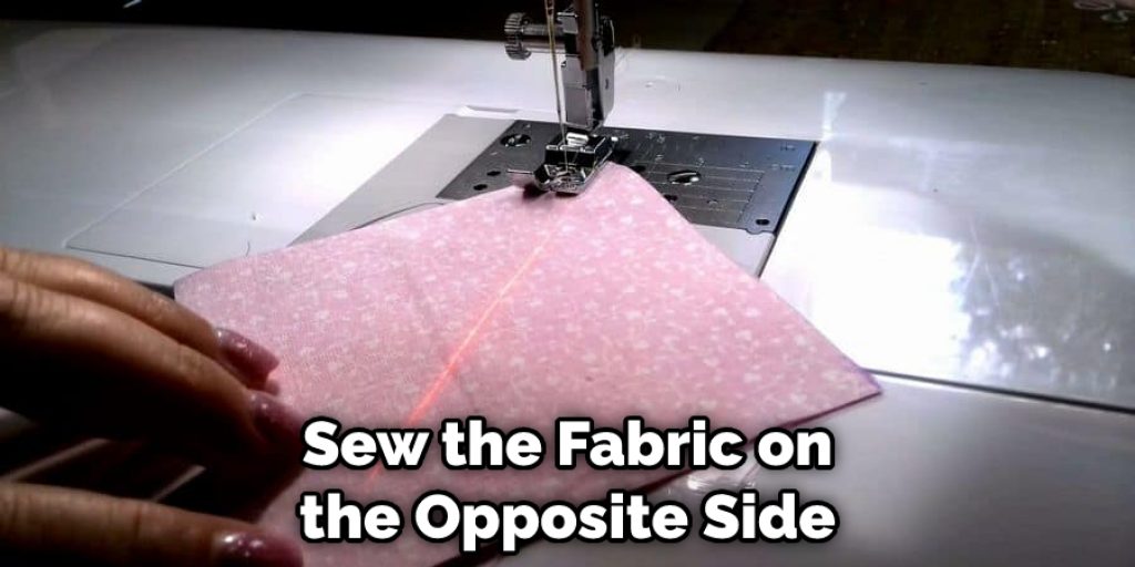 Sew the Fabric on the Opposite Side