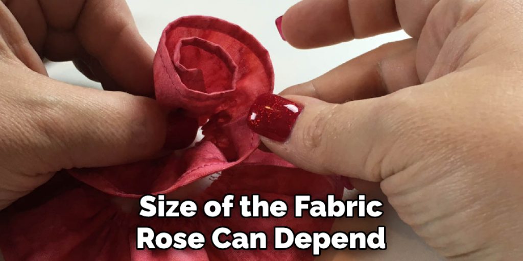 Size of the Fabric Rose Can Depend