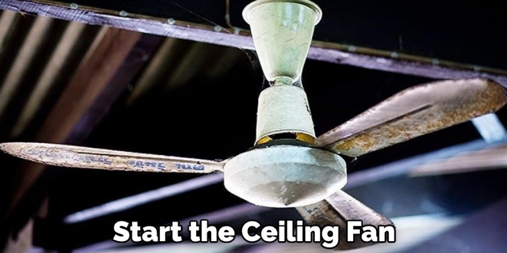 Start the Ceiling Fan
