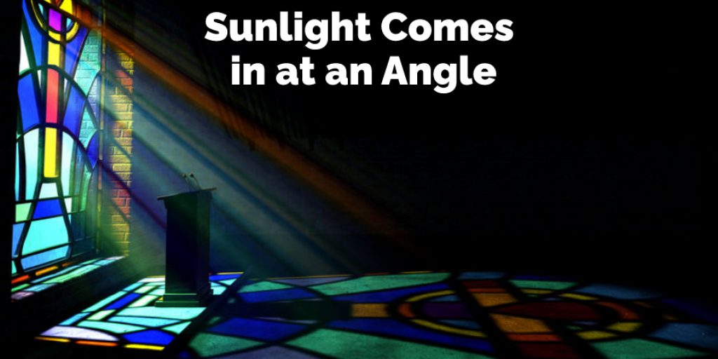 Sunlight Comes in at an Angle