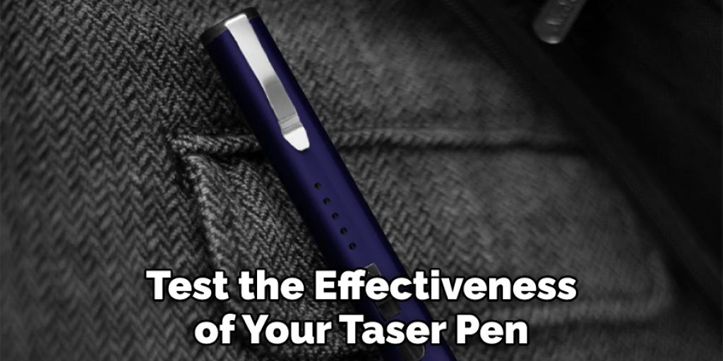 Test the Effectiveness of Your Taser Pen