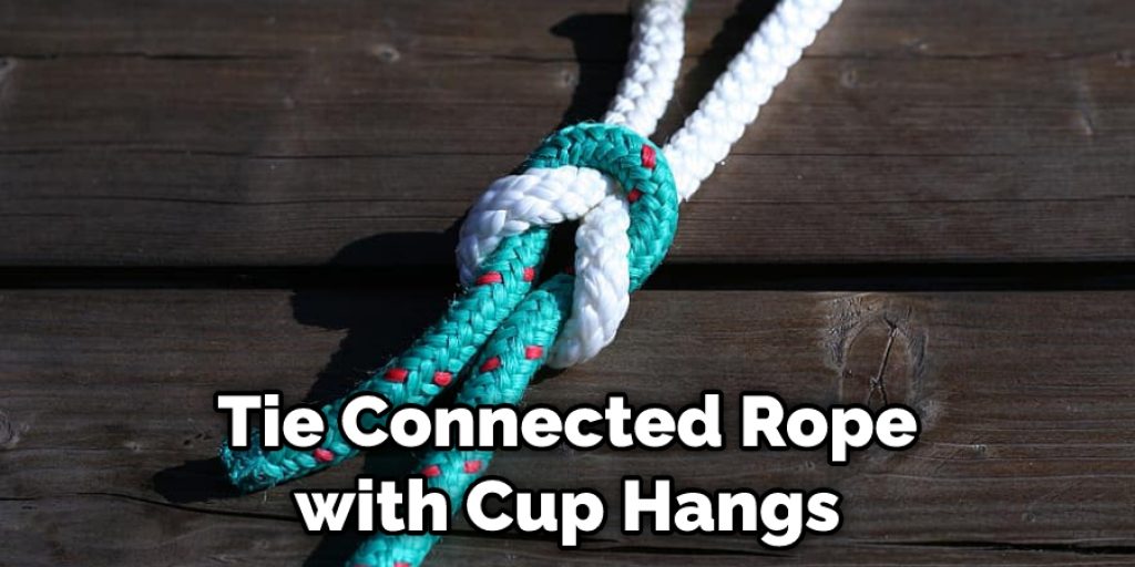 Tie Connected Rope with Cup Hangs
