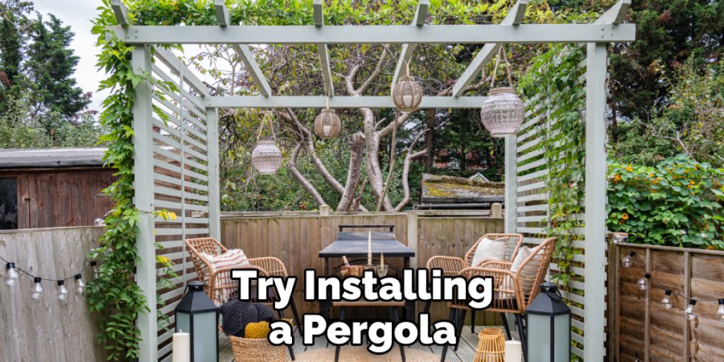 Try Installing a Pergola