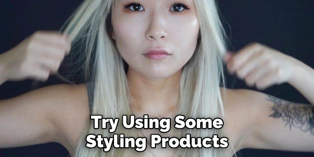 Try Using Some Styling Products