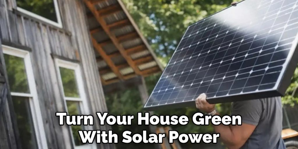 Turn Your House Green With Solar Power