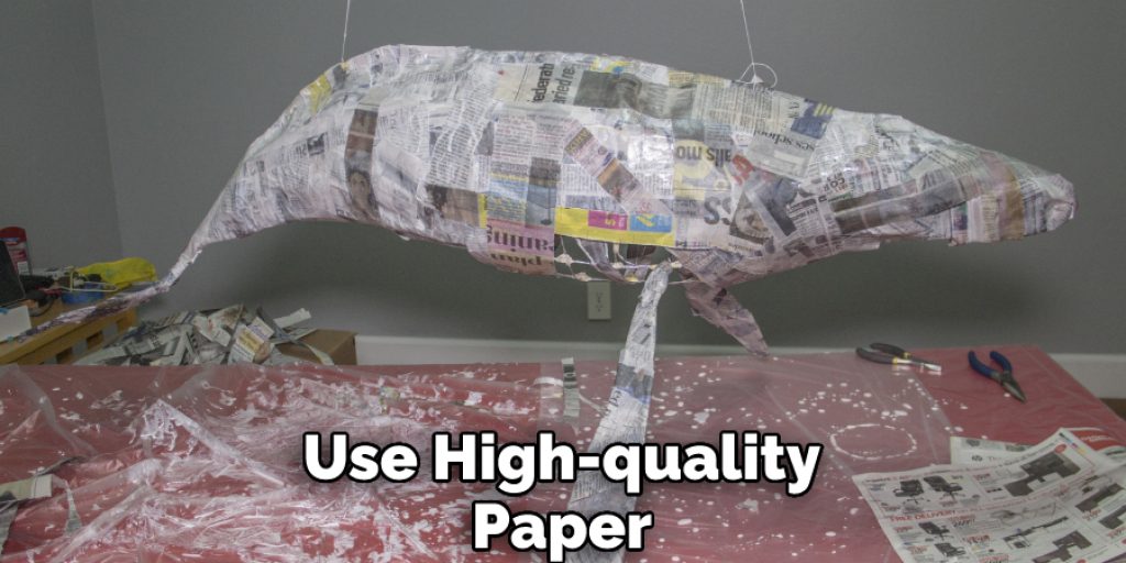 Use High-quality Paper