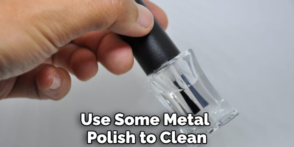 Use Some Metal Polish to Clean