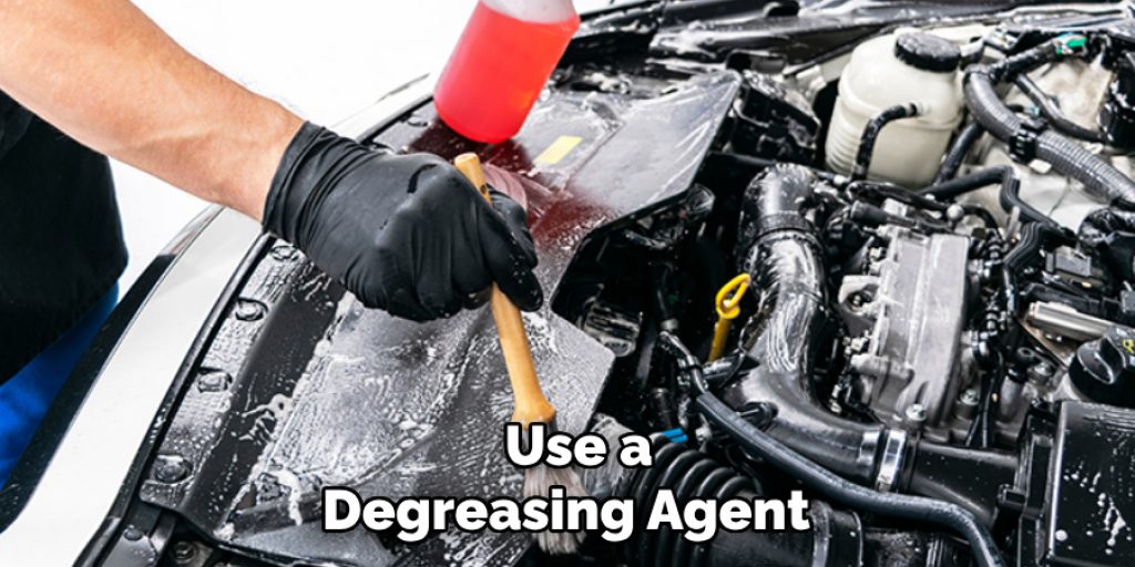  Use a Degreasing Agent 