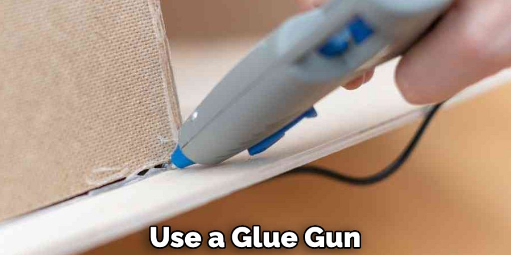 Use a Glue Gun 