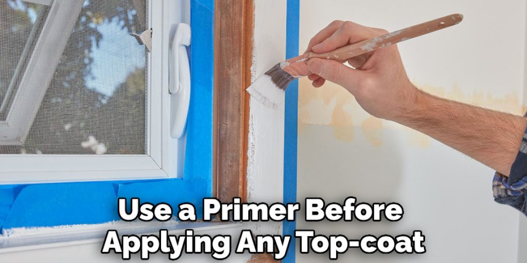 Use a Primer Before Applying Any Top-coat