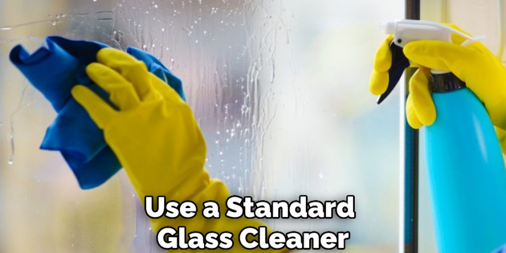 Use a Standard Glass Cleaner