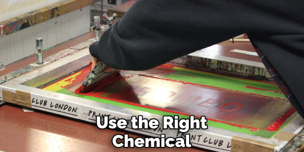 Use the Right Chemical