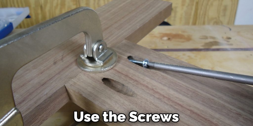 Use the Screws