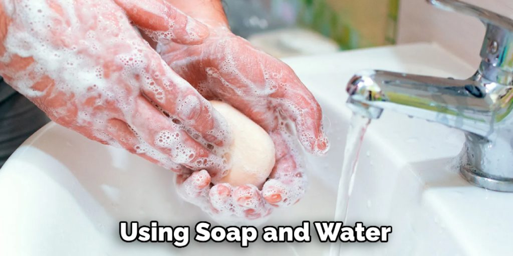 Using Soap and Water