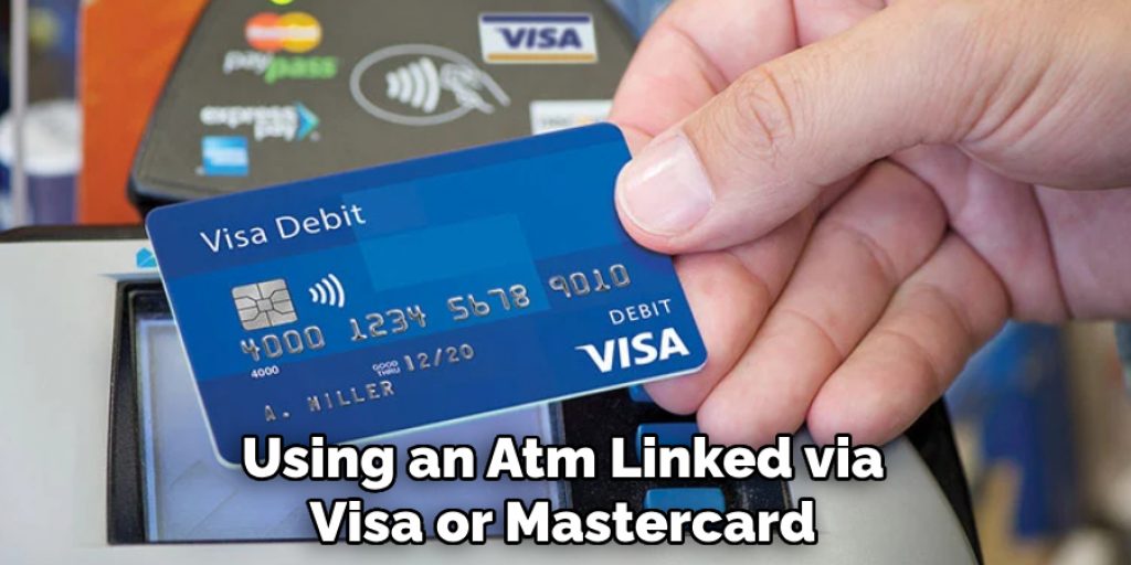 Using an Atm Linked via Visa or Mastercard