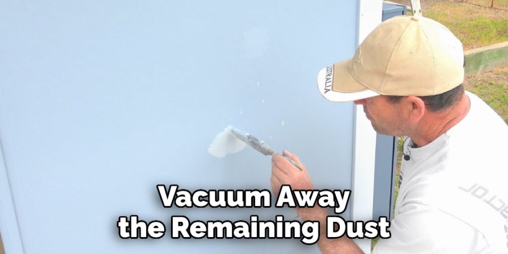 Vacuum Away the Remaining Dust
