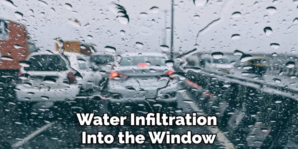 Water Infiltration Into the Window