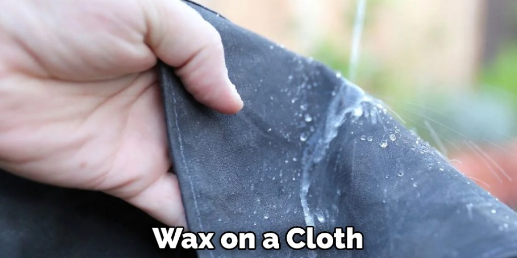 Wax on a Cloth