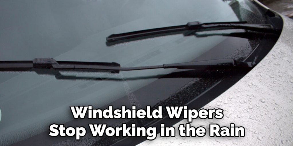 Windshield Wipers Stop Working in the Rain