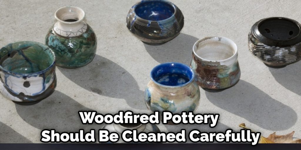 Woodfired Pottery Should Be Cleaned Carefully