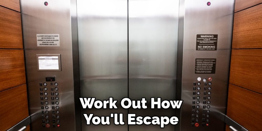 Work Out How You'll Escape