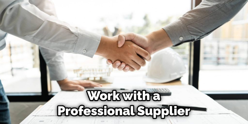 Work with a Professional Supplier