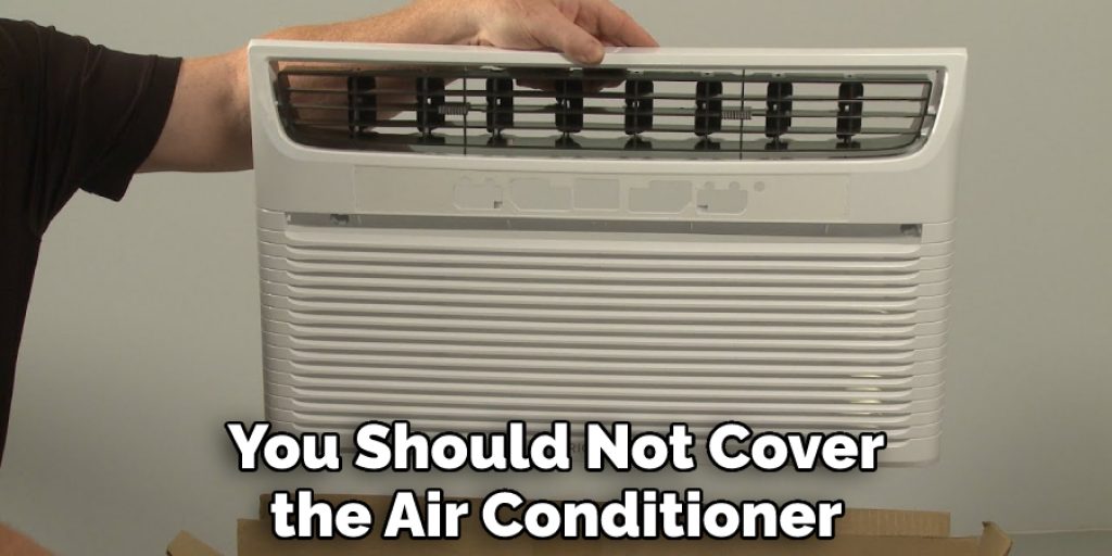 You Should Not Cover the Air Conditioner