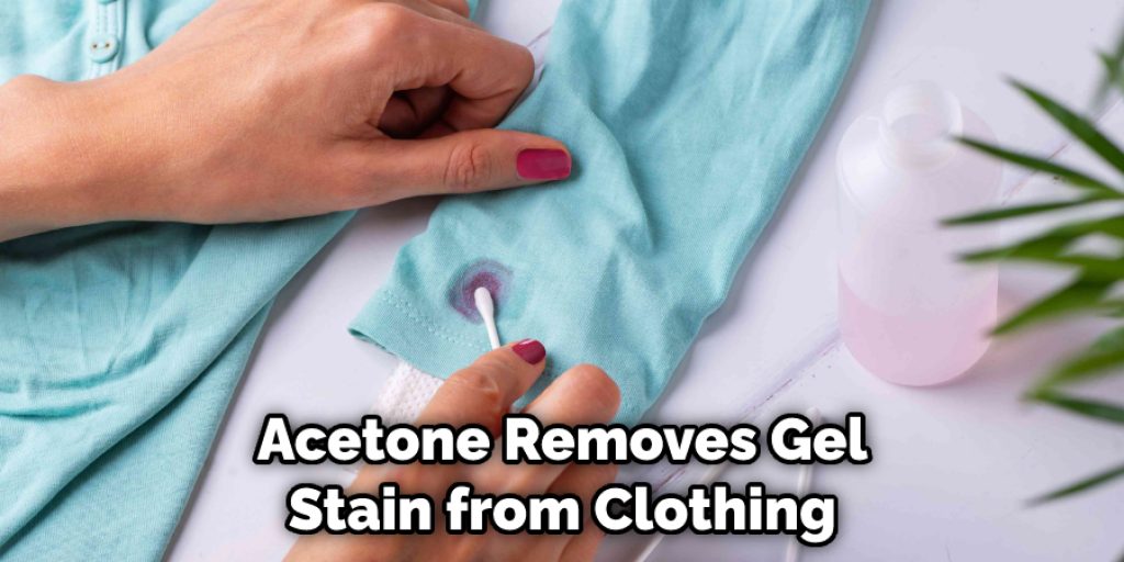 Acetone Removes Gel Stain from Clothing