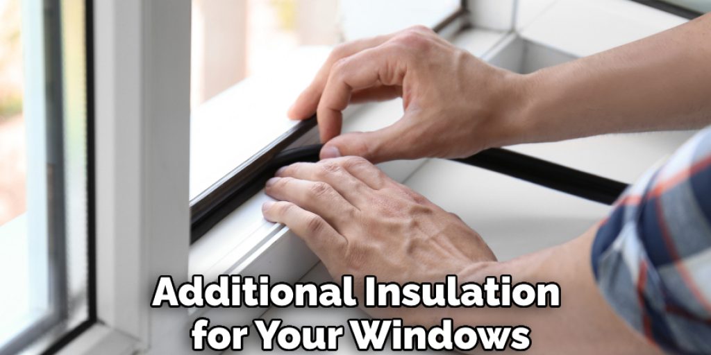 Additional Insulation for Your Windows