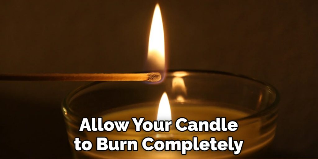 Allow Your Candle to Burn Completely