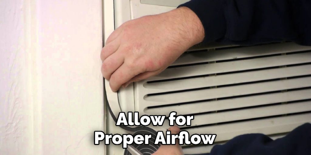Allow for Proper Airflow