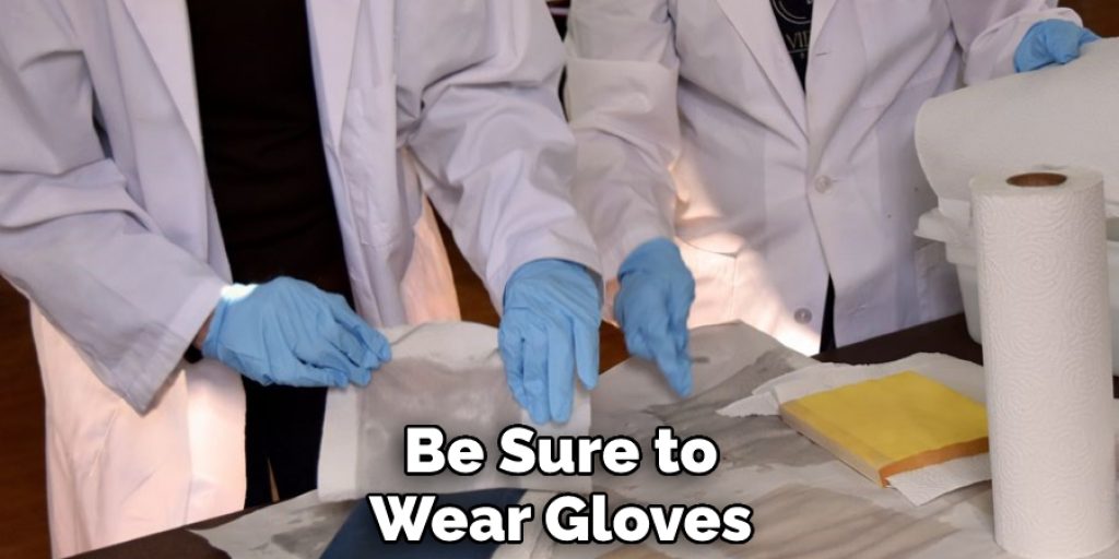 Be Sure to Wear Gloves