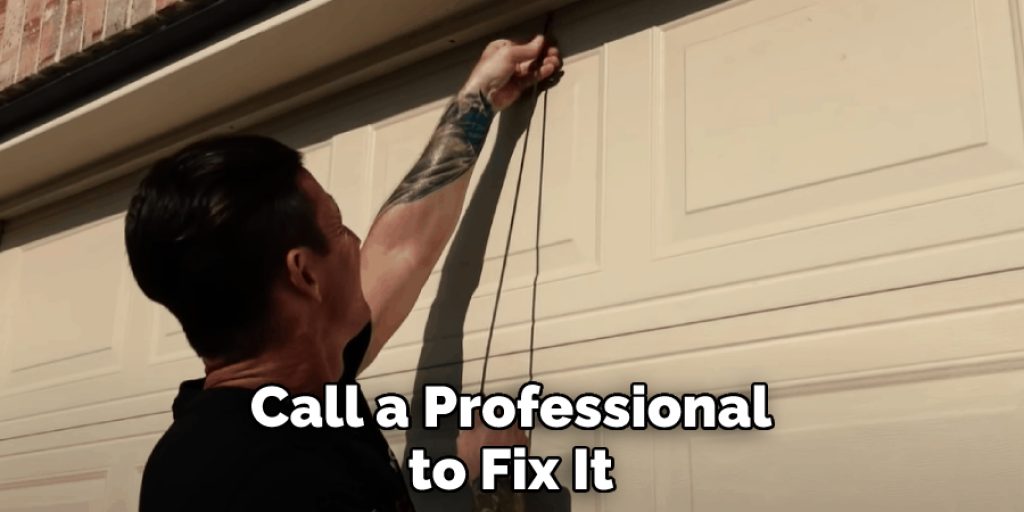 Call a Professional to Fix It