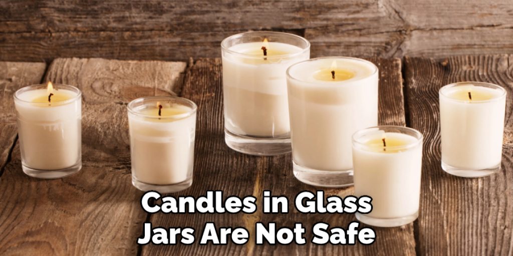 Candles in Glass Jars Are Not Safe