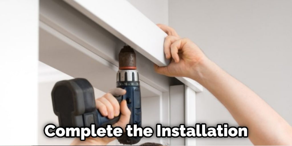 Complete the Installation