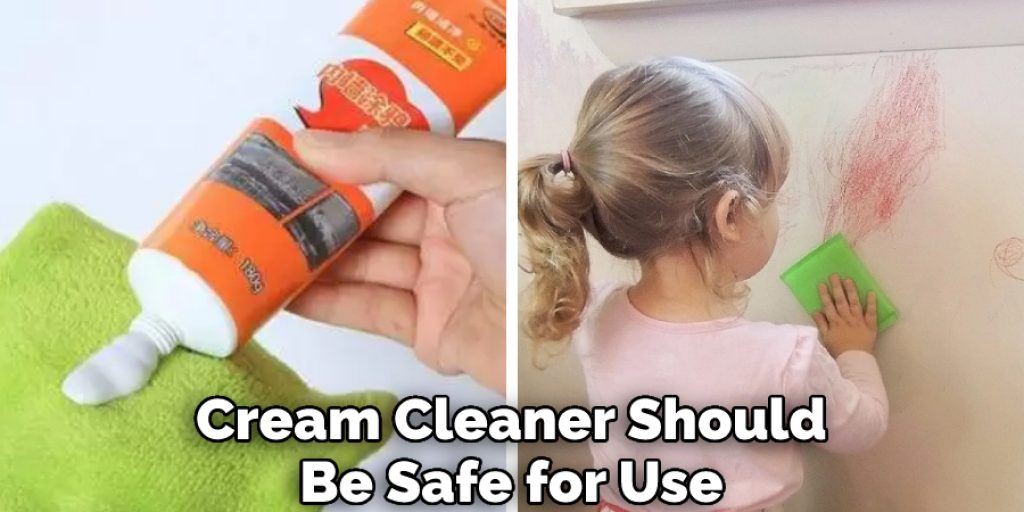 Cream Cleaner Should Be Safe for Use 