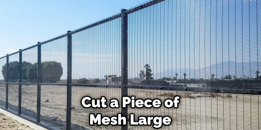 Cut a Piece of Mesh Large