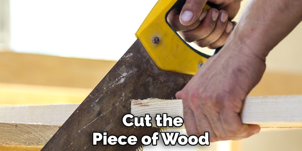Cut the Piece of Wood