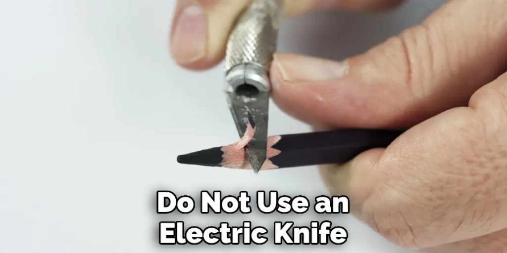 Do Not Use an Electric Knife