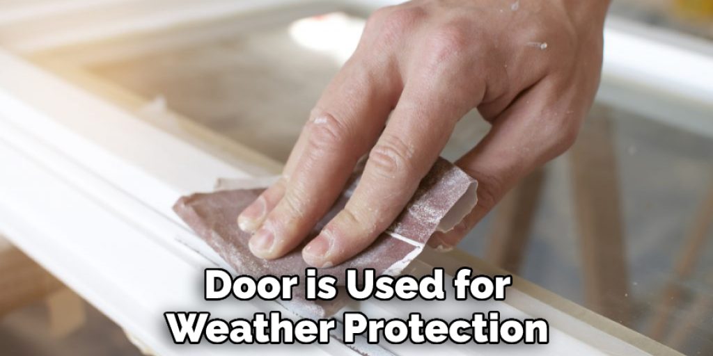 Door is Used for Weather Protection