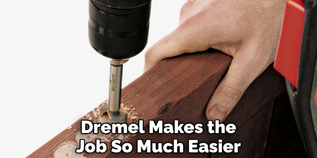 Dremel Makes the Job So Much Easier