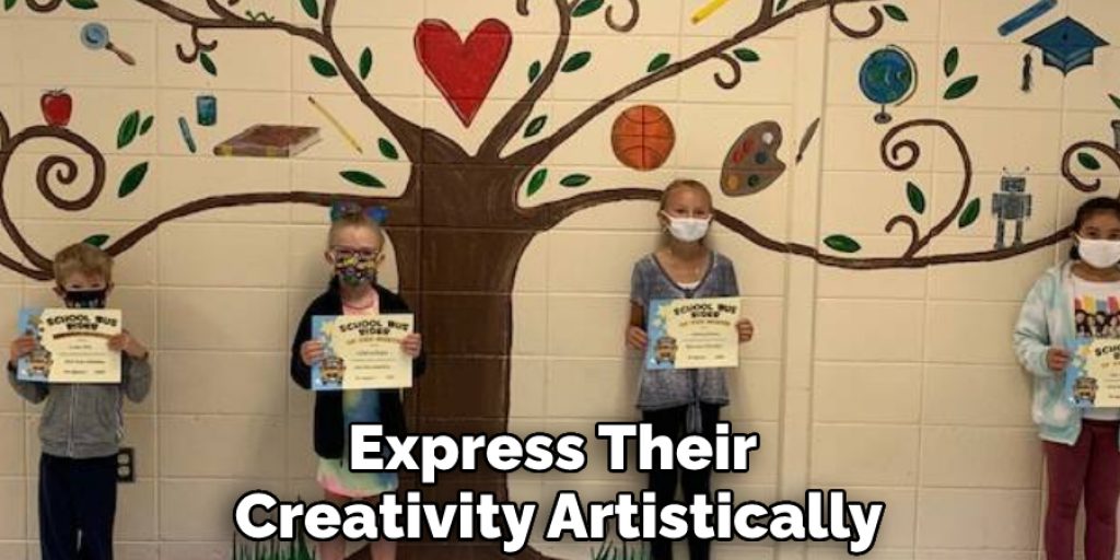 Express Their Creativity Artistically