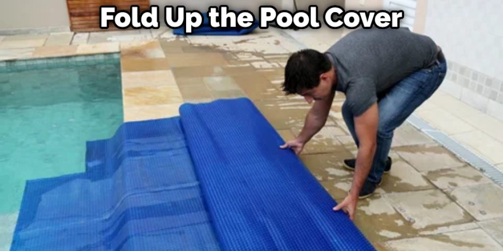 Fold Up the Pool Cover