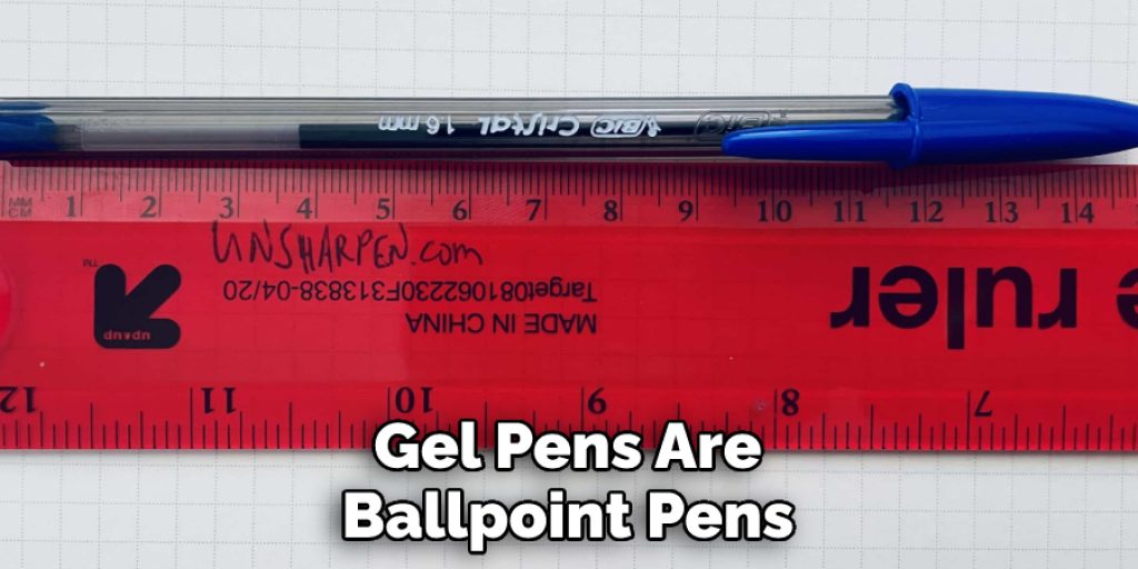 Gel Pens Are Ballpoint Pens