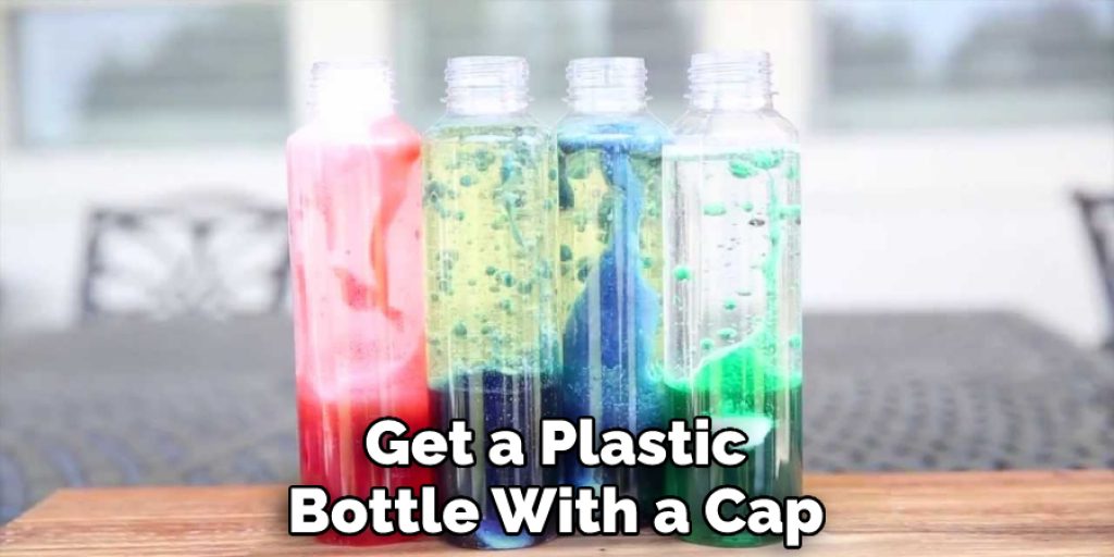 Get a Plastic Bottle With a Cap