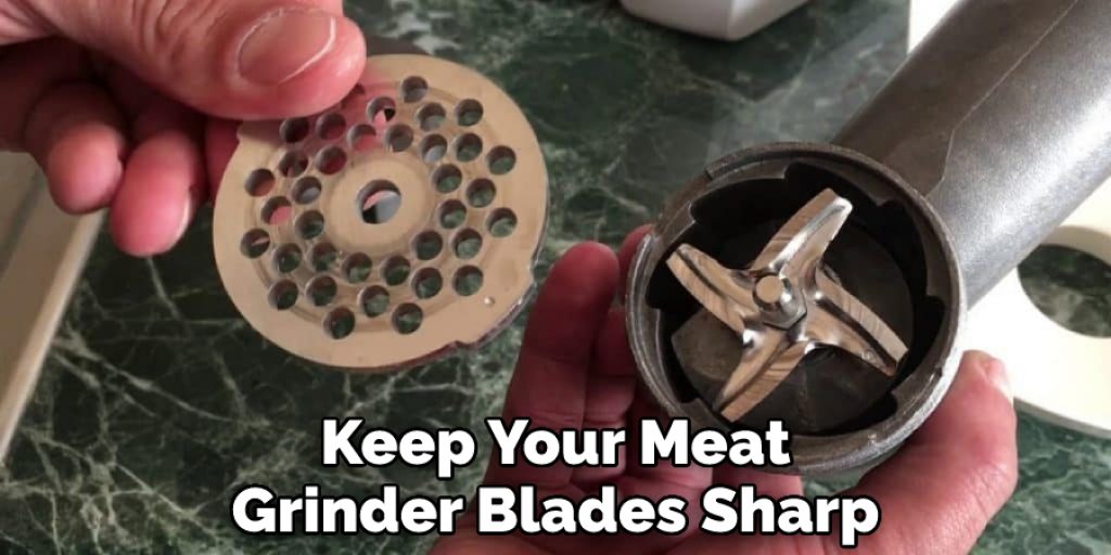 Keep Your Meat Grinder Blades Sharp