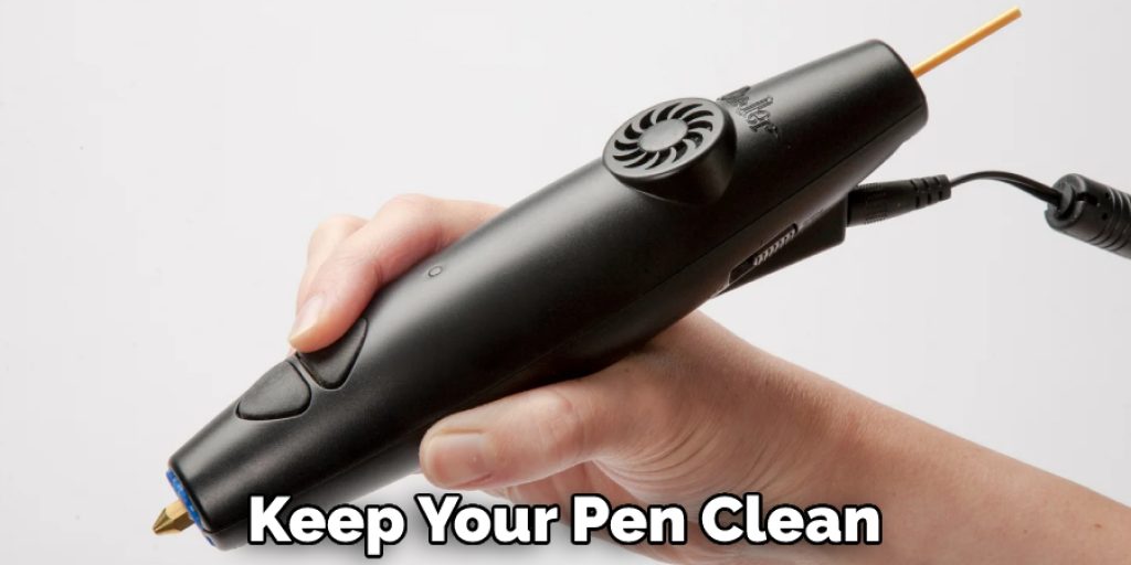 Keep Your Pen Clean