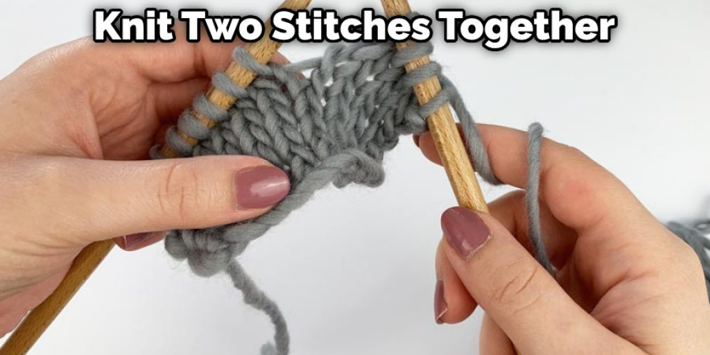 Knit Two Stitches Together
